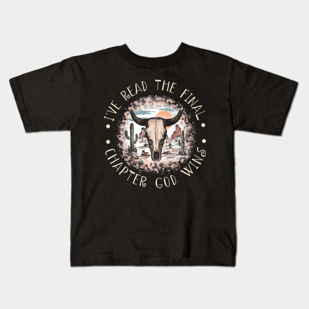 I've Read The Final Chapter God Wins Bull Skull Desert Kids T-Shirt by Beard Art eye